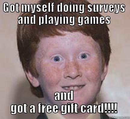 GOT MYSELF DOING SURVEYS AND PLAYING GAMES AND GOT A FREE GIFT CARD!!!! Over Confident Ginger