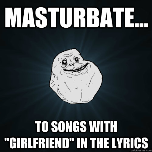 masturbate... to songs with 