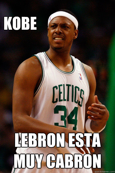 kobe  lebron esta muy cabron - kobe  lebron esta muy cabron  Paul pierce confused