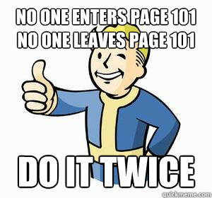 No one enters page 101 no one leaves page 101 do it twice  Vault Boy