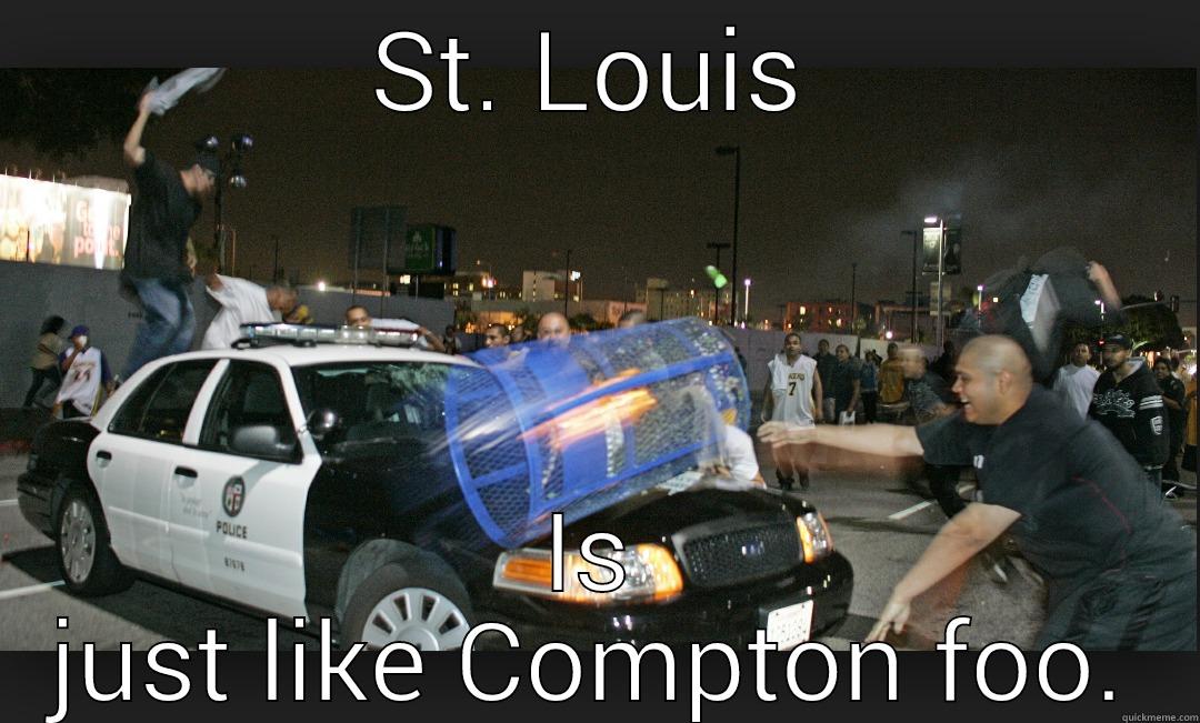 ST. LOUIS IS JUST LIKE COMPTON FOO. Misc