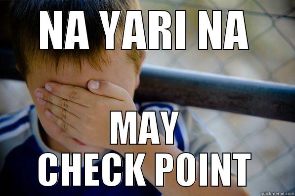 NA YARI NA MAY CHECK POINT Confession kid