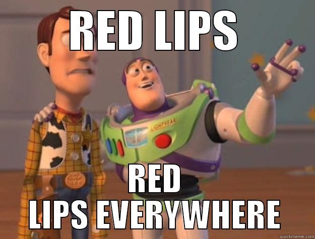 I'm a trend setter - RED LIPS RED LIPS EVERYWHERE Toy Story