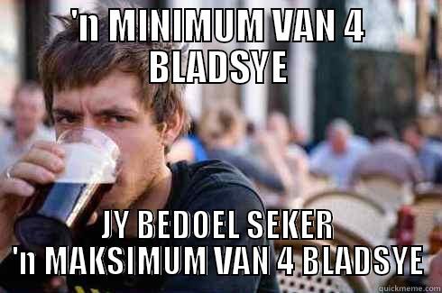 'N MINIMUM VAN 4 BLADSYE JY BEDOEL SEKER 'N MAKSIMUM VAN 4 BLADSYE Lazy College Senior