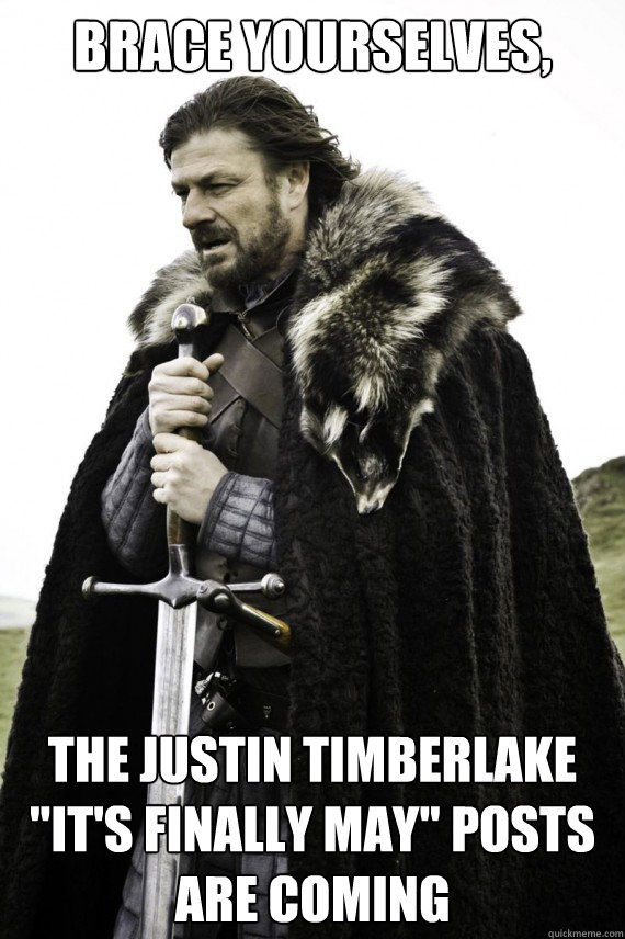 Brace yourselves, The Justin Timberlake 