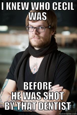 I KNEW WHO CECIL WAS BEFORE HE WAS SHOT BY THAT DENTIST Hipster Barista