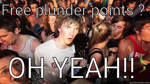 FREE PLUNDER POINTS ?  OH YEAH!! Sudden Clarity Clarence