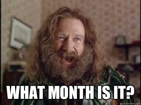  What month is it?  Jumanji