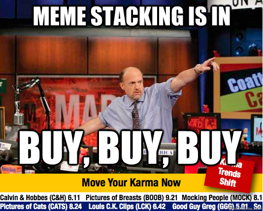 Meme Stacking is in Buy, buy, buy - Meme Stacking is in Buy, buy, buy  Mad Karma with Jim Cramer