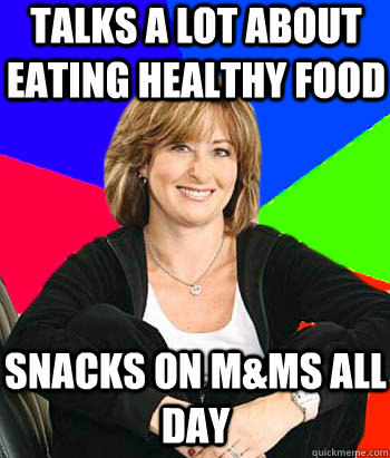 talks a lot about eating healthy food snacks on m&ms all day - talks a lot about eating healthy food snacks on m&ms all day  Sheltering Suburban Mom