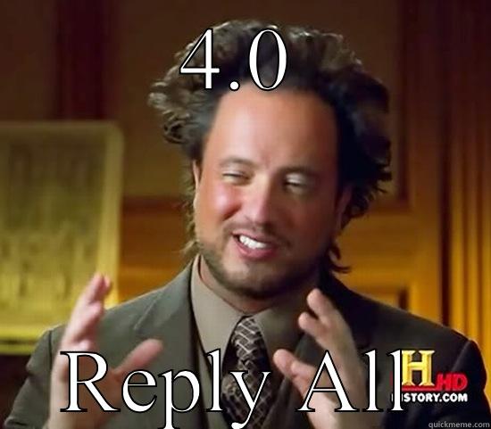 4.0 REPLY ALL Ancient Aliens