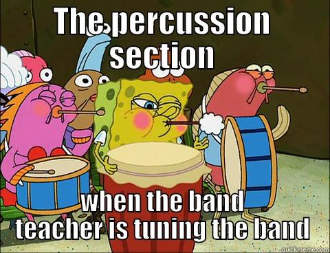 Band Geeks Percussion - THE PERCUSSION SECTION WHEN THE BAND TEACHER IS TUNING THE BAND Misc