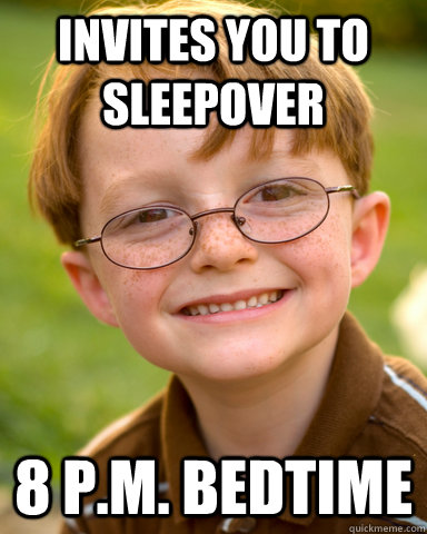 Invites you to sleepover 8 p.m. bedtime - Invites you to sleepover 8 p.m. bedtime  Disappointing Childhood Friend