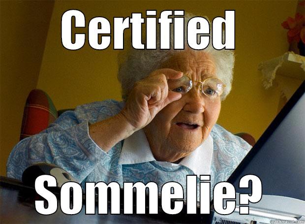 CERTIFIED SOMMELIE? Grandma finds the Internet