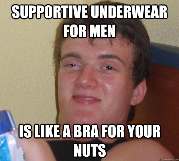 supportive underwear for men is like a bra for your nuts - supportive underwear for men is like a bra for your nuts  10 Guy