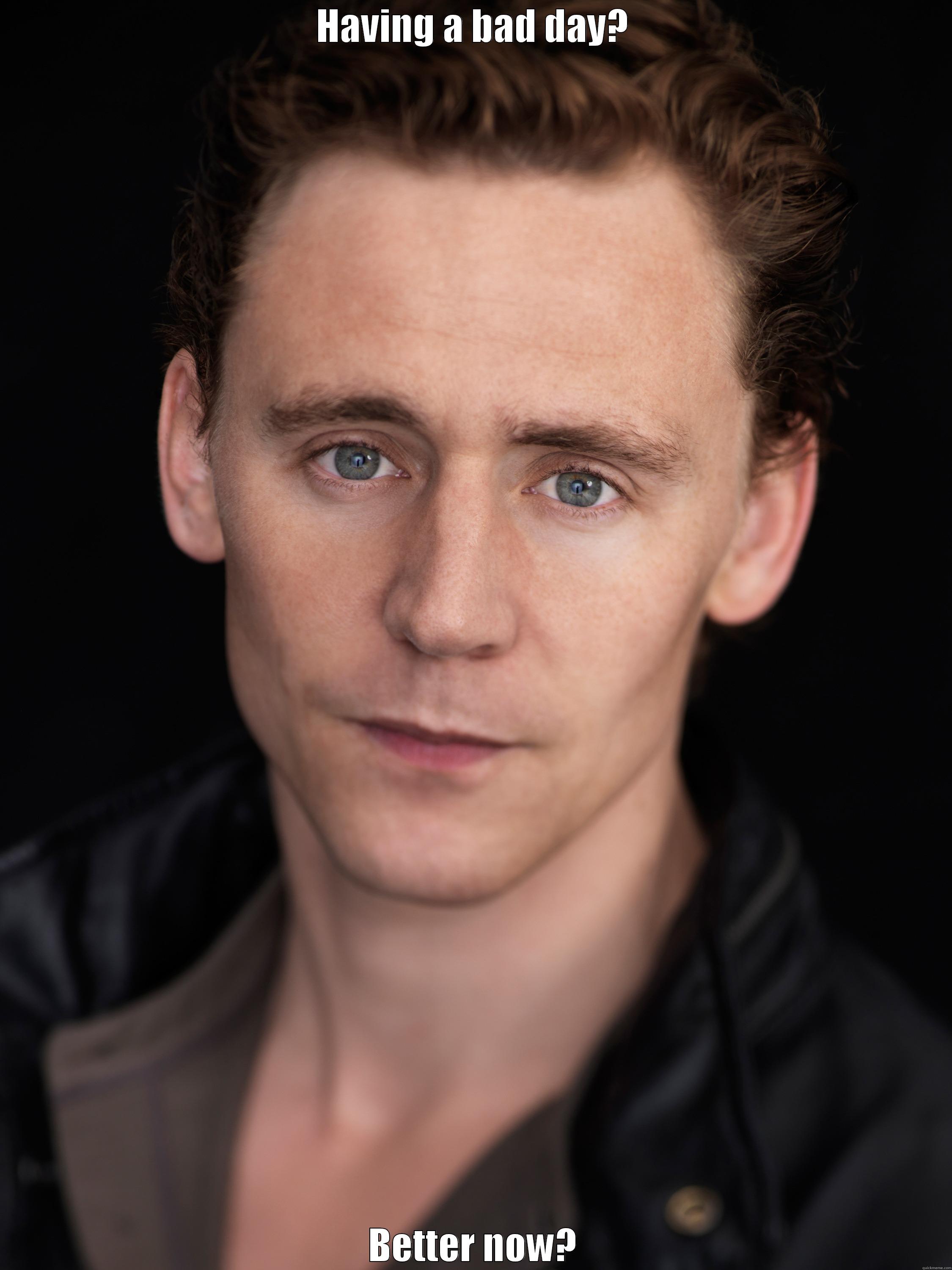 Bad day? Have some Tom Hiddleston - HAVING A BAD DAY? BETTER NOW? Misc