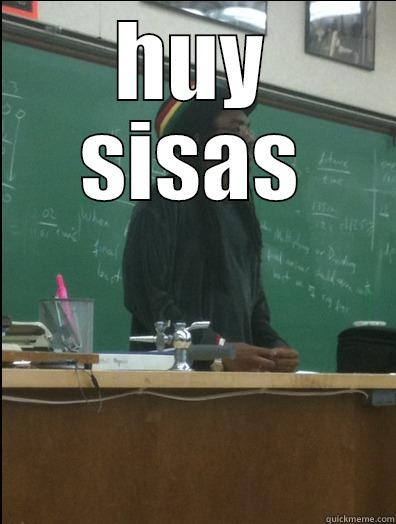 HUY SISAS  Rasta Science Teacher