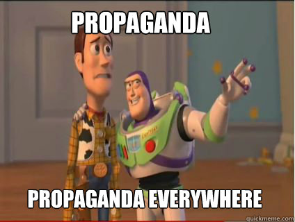 Propaganda Propaganda Everywhere  woody and buzz