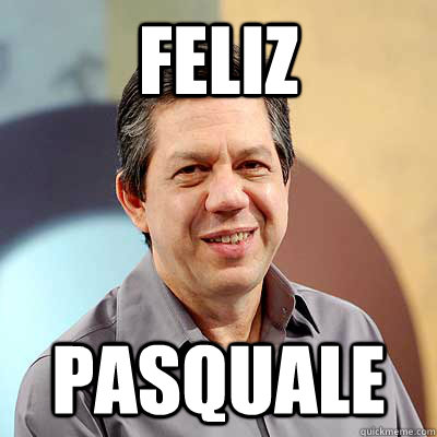 Feliz Pasquale  Pasquale