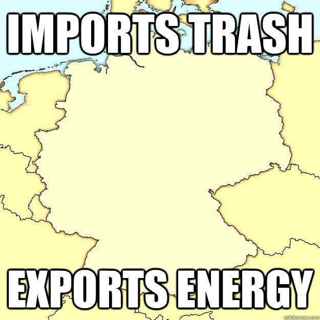 Imports trash Exports Energy - Imports trash Exports Energy  Good Guy Germany