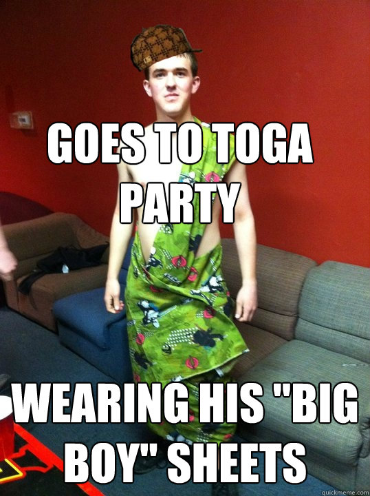 Goes to toga party wearing his 