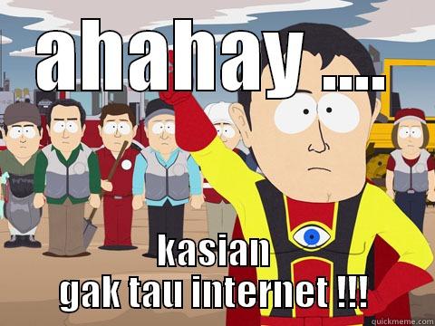 AHAHAY .... KASIAN GAK TAU INTERNET !!! Captain Hindsight