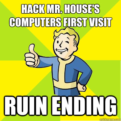 Hack mr. house's computers first visit ruin ending  Fallout new vegas