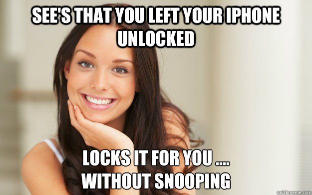 See's that you left your iPhone unlocked locks it for you .... 
without snooping - See's that you left your iPhone unlocked locks it for you .... 
without snooping  Good Girl Gina