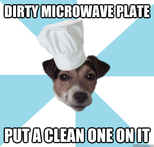 Dirty microwave plate Put a clean one on it  - Dirty microwave plate Put a clean one on it   Hungry Russell