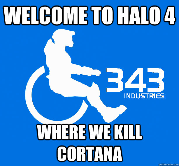 Welcome to Halo 4 where we kill cortana  343 Logic