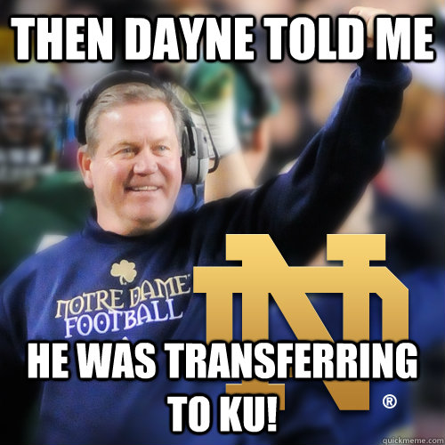 Then Dayne told me  he was transferring to KU! - Then Dayne told me  he was transferring to KU!  Crist transfers ku