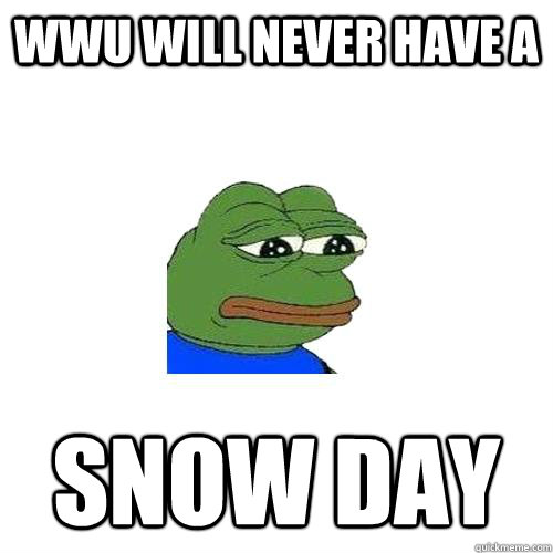 WWU WILL NEVER Have A Snow Day  Sad Frog