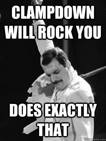 Clampdown will rock you does exactly that  Freddie Mercury