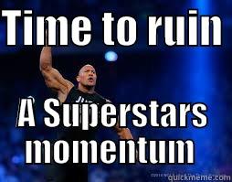 TIME TO RUIN  A SUPERSTARS MOMENTUM  Misc