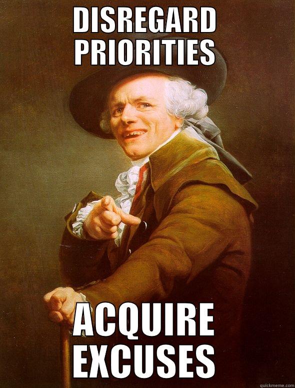 DISREGARD PRIORITIES ACQUIRE EXCUSES Joseph Ducreux