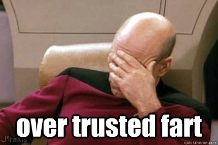  over trusted fart -  over trusted fart  Facepalm Picard