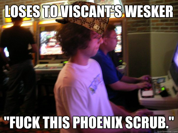 Loses to Viscant's Wesker 