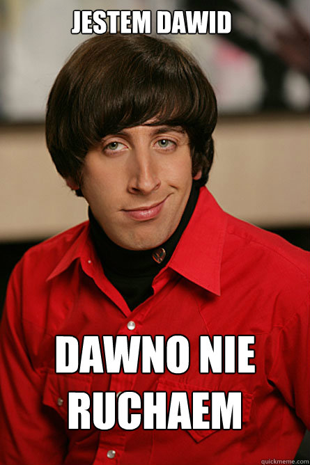 Jestem Dawid Dawno nie ruchałem  Pickup Line Scientist