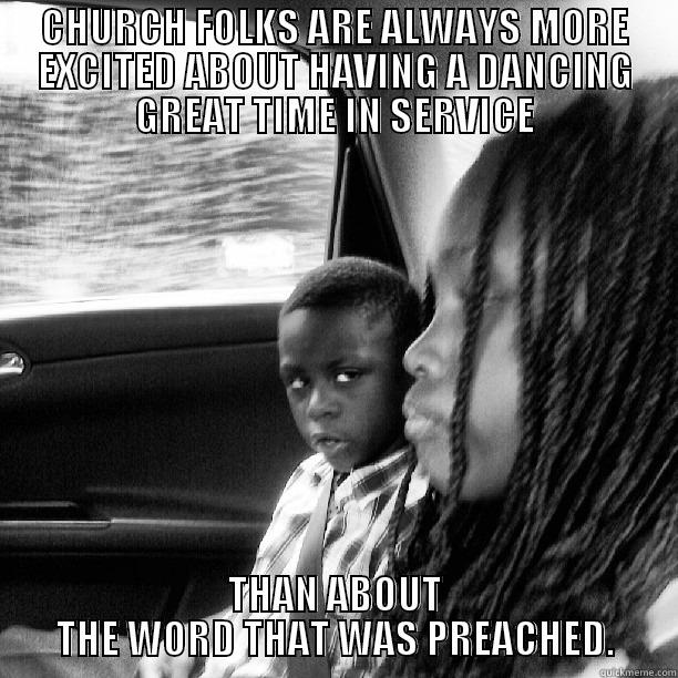 Little Skeptic - CHURCH FOLKS ARE ALWAYS MORE EXCITED ABOUT HAVING A DANCING GREAT TIME IN SERVICE THAN ABOUT THE WORD THAT WAS PREACHED. Misc