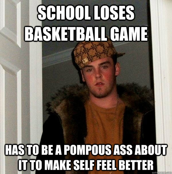 school-loses-basketball-game-has-to-be-a-pompous-ass-about-it-to-make