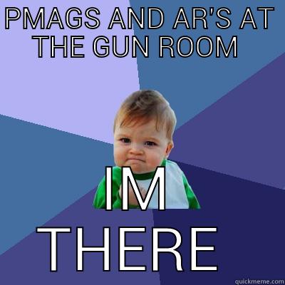 PMAGS AND AR'S AT THE GUN ROOM  IM THERE  Success Kid