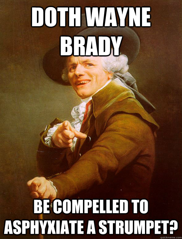 doth wayne brady be compelled to asphyxiate a strumpet?  - doth wayne brady be compelled to asphyxiate a strumpet?   Joseph Ducreux