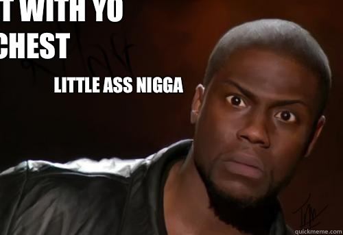 kevin hart niggaaaa meme