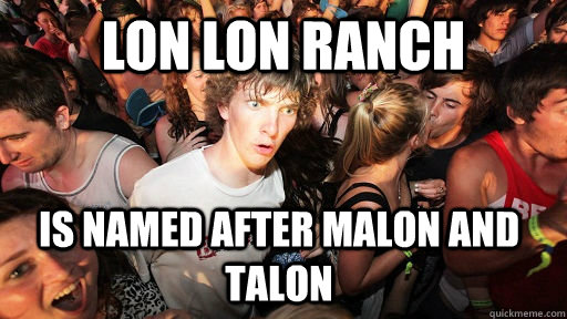 LON LON RANCH IS NAMED AFTER MALON AND TALON - LON LON RANCH IS NAMED AFTER MALON AND TALON  Sudden Clarity Clarence