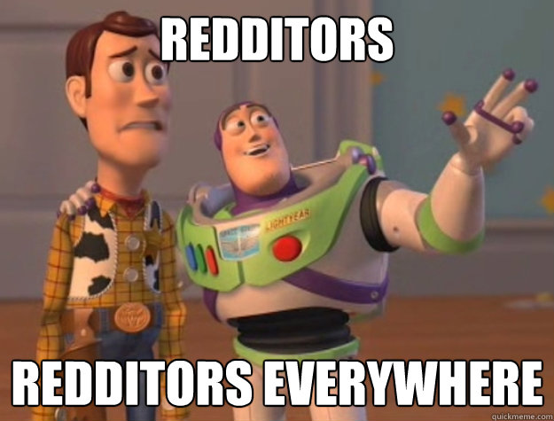 Redditors Redditors everywhere - Redditors Redditors everywhere  Toy Story