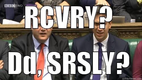 RCVRY? DD, SRSLY? Misc