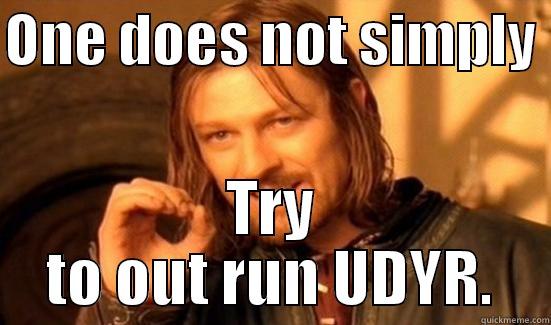 you can't outrun udyr - ONE DOES NOT SIMPLY  TRY TO OUT RUN UDYR. Boromir