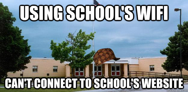 Using School's WiFi CAn't Connect to School's website  Scumbag School