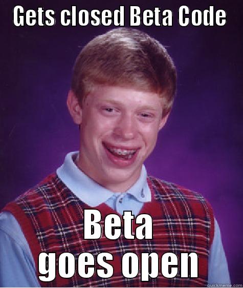 Bad Luck Jon - GETS CLOSED BETA CODE BETA GOES OPEN Bad Luck Brian