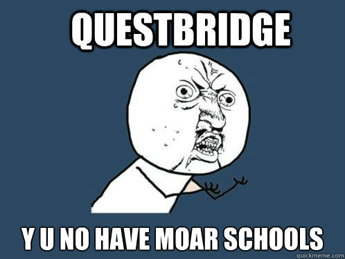 Questbridge y u no have moar schools - Questbridge y u no have moar schools  Y U No